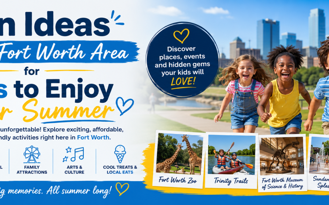 Fun Ideas in the Fort Worth Area for Kids to Enjoy Their Summer